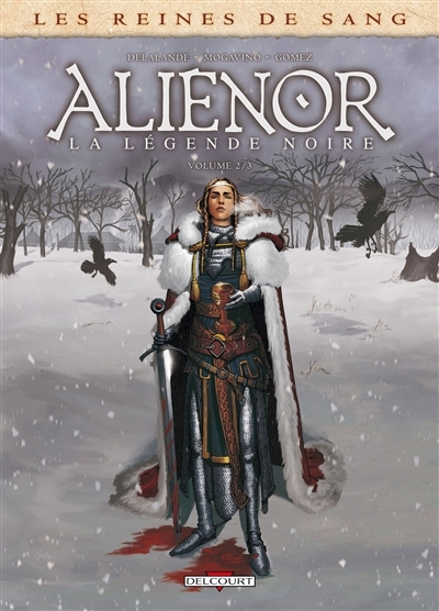 reines de sang. Aliénor, la légende noire, Vol. 2 (Les) | Delalande, Arnaud (Auteur) | Mogavino, Simona (Auteur) | Le Saëc, Erwan (Illustrateur) | Gomez, Carlos (Illustrateur)