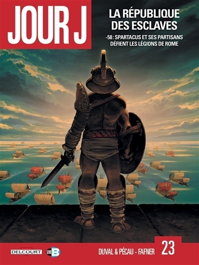 Jour J T.23 - République des esclaves (La) | Duval, Fred (Auteur) | Pécau, Jean-Pierre (Auteur) | Fafner (Illustrateur)