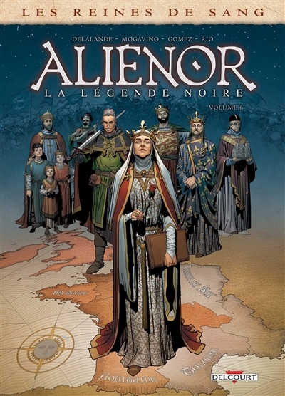 reines de sang. Aliénor, la légende noire, Vol. 6 (Les) | Delalande, Arnaud (Auteur) | Mogavino, Simona (Auteur) | Gomez, Carlos (Illustrateur)