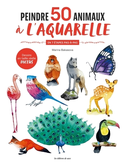 Peindre 50 animaux à l'aquarelle : en 7 étapes pas-à-pas | Bakasova, Marina (Auteur)