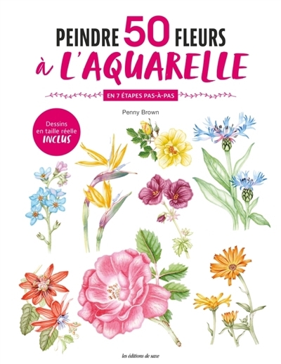 Peindre 50 fleurs à l'aquarelle : en 7 étapes pas-à-pas | Brown, Penny (Auteur)