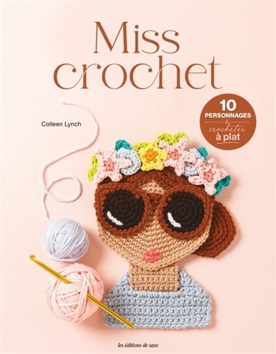 Miss crochet : 10 personnages à crocheter à plat | Lynch, Colleen (Auteur)