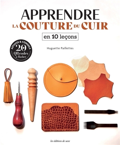 Apprendre la couture du cuir en 10 leçons | Huguette Paillettes, Huguette (Auteur)