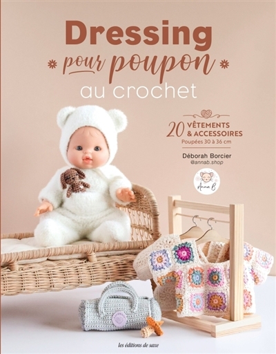 Dressing pour poupon au crochet : 20 vêtements & accessoires, poupées 30 à 36 cm | Borcier, Déborah (Auteur)