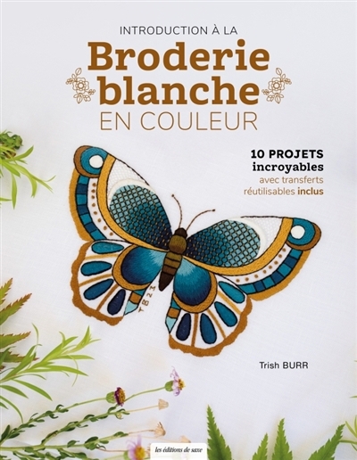 Introduction à la broderie blanche en couleur | Burr, Trish