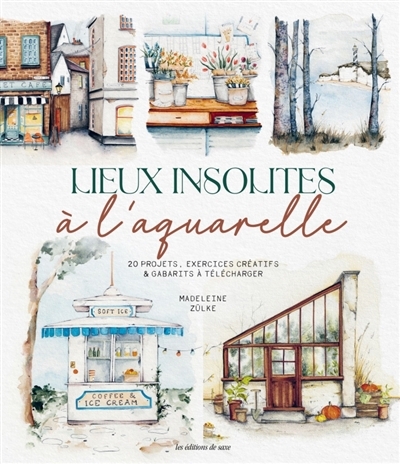 Lieux secrets à l'aquarelle | Zülke, Madeleine (Auteur)
