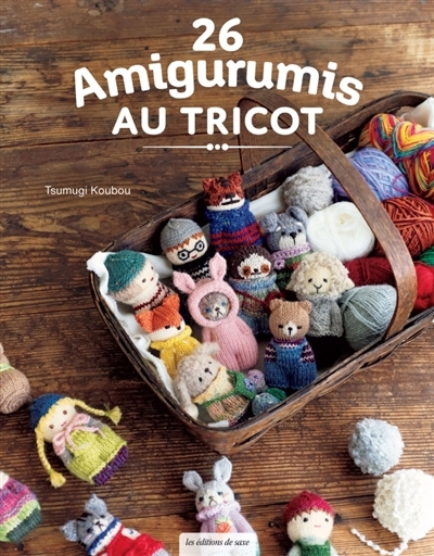 26 amigurumis au tricot | Koubou, Tsumugi (Auteur)