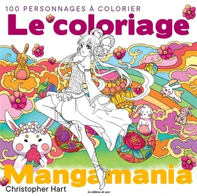 Le coloriage mangamania : 100 personnages à colorier | Hart, Christopher (Illustrateur)