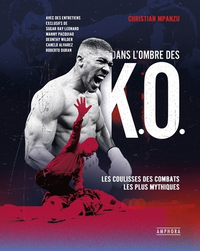 Dans l'ombre des K.O : les coulisses des combats les plus mythiques | Mpanzu, Christian (Auteur)