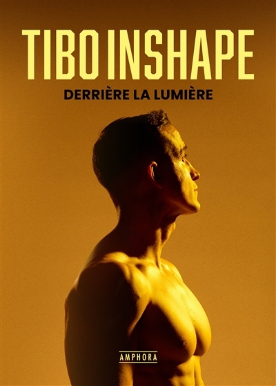 Derrière la lumière | Inshape, Tibo (Auteur)
