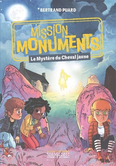 Mission monuments - Le mystère du cheval jaune | Puard, Bertrand (Auteur) | Brivet, Antoine (Illustrateur)