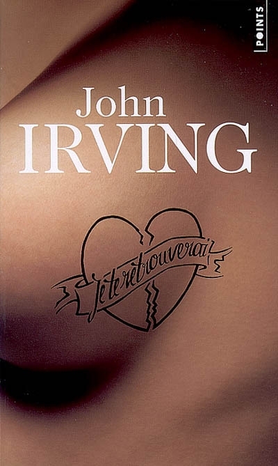 Je te retrouverai | Irving, John (Auteur)