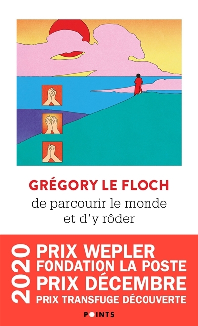 De parcourir le monde et d'y rôder | Le Floch, Grégory