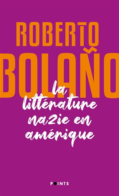 littérature nazie en Amérique (La) | Bolano, Roberto