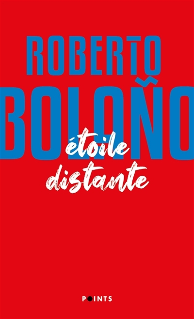 Etoile distante | Bolano, Roberto