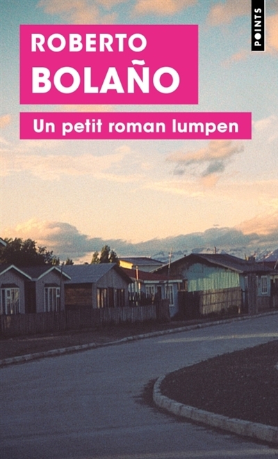 Un petit roman lumpen | Bolano, Roberto
