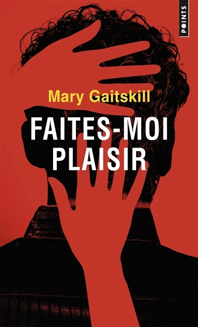 Faites-moi plaisir | Gaitskill, Mary