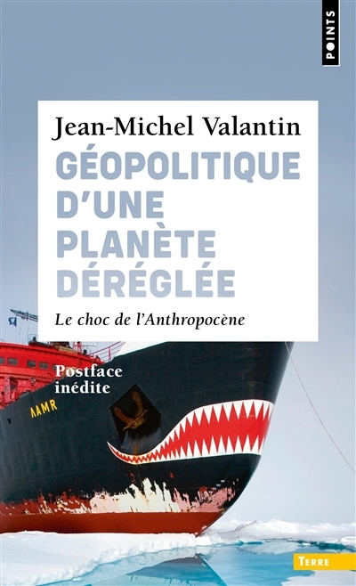 Géopolitique d'une planète déréglée : le choc de l'anthropocène | Valantin, Jean-Michel