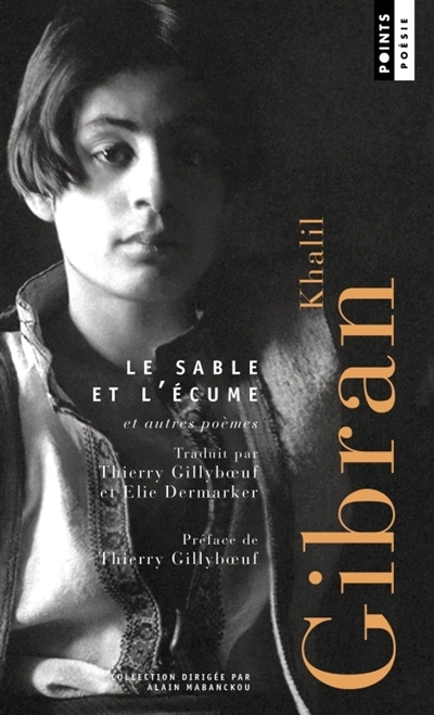 Sable et l'écume : et autres poèmes (Le) | Gibran, Khalil (Auteur)