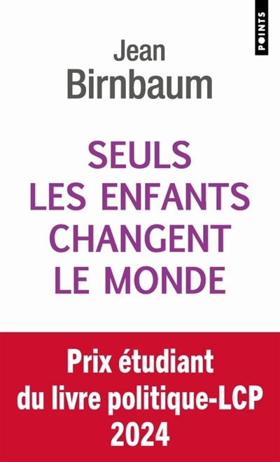 Seuls les enfants changent le monde | Birnbaum, Jean