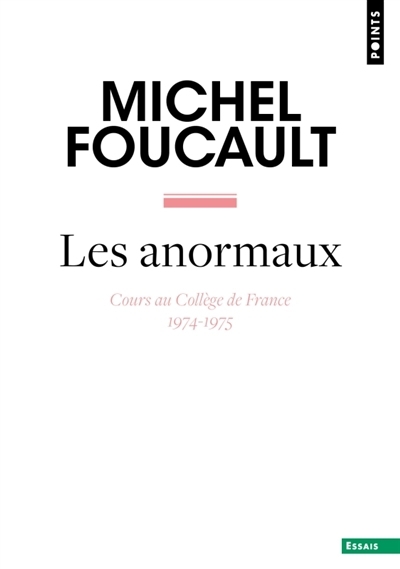 anormaux : cours au Collège de France, 1974-1975 (Les) | Foucault, Michel (Auteur)