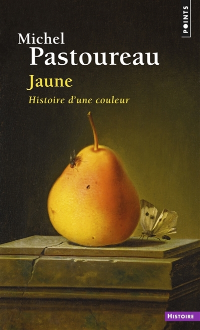 Jaune : histoire d'une couleur | Pastoureau, Michel