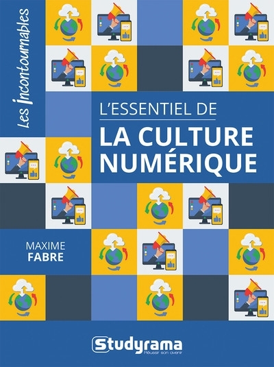 L'essentiel de la culture numérique | Fabre, Maxime (Auteur)