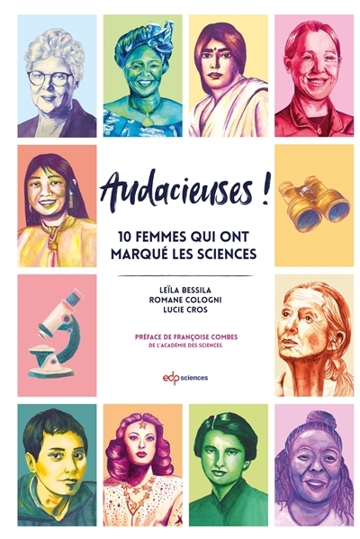 Audacieuses ! : 10 femmes qui ont marqué les sciences | Bessila, Leila (Auteur) | Cologni, Romane (Auteur) | Cros, Lucie (Auteur)