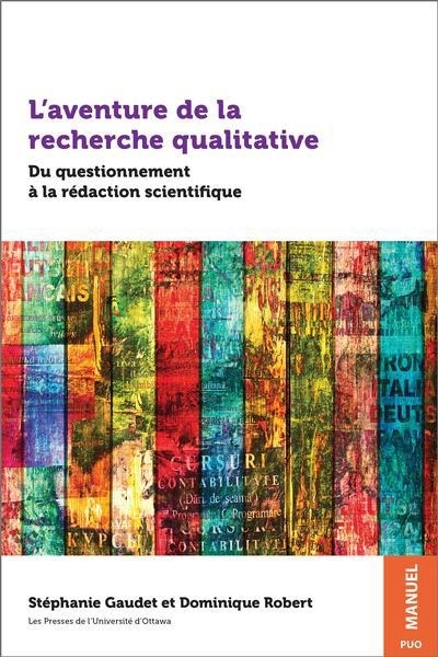 L'aventure de la recherche qualitative : du questionnement à la rédaction scientifique | Gaudet, Stéphanie | Robert, Dominique