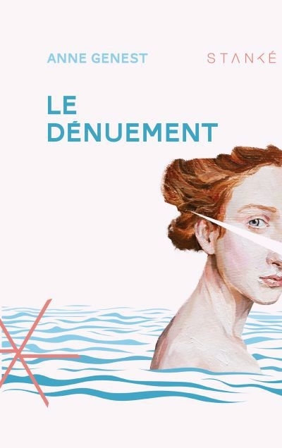 Le dénuement | Genest, Anne