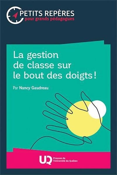 gestion de classe sur le bout des doigts ! (La) | Bergeron, Léna | Gaudreau, Nancy
