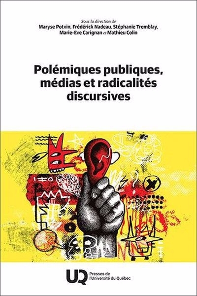 Polémiques publiques, médias et radicalités discursives | 