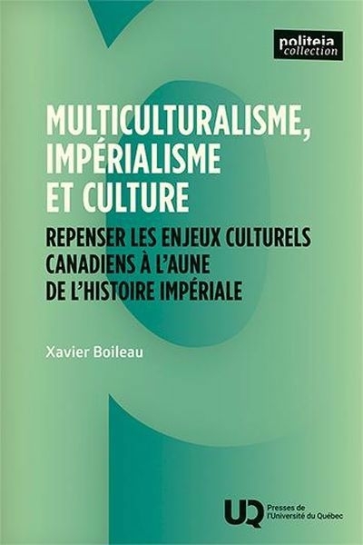 Multiculturalisme, impérialisme et culture | Boileau, Xavier