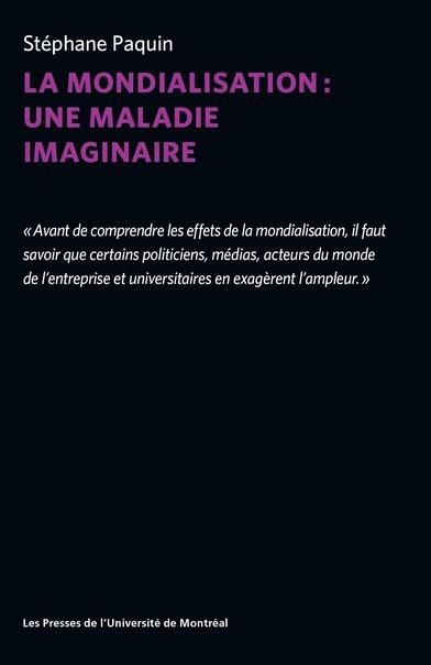 La Mondialisation : une maladie imaginaire | Stéphane Paquin