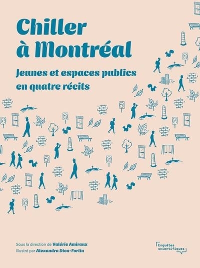 Chiller à Montréal : Jeunes et espaces publics en quatre récits | Dion-Fortin, Alexandra (Illustrateur)