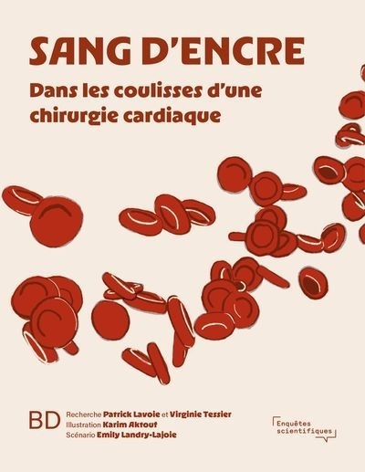 Sang d'encre : dans les coulisses d’une chirurgie cardiaque | Lavoie, Patrick (Auteur) | Tessier, Virginie (Auteur) | Aktouf, Karim (Illustrateur)