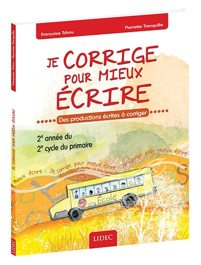 Je corrige pour mieux écrire - 2e année du 2e cycle du primaire - Cahier (4e année) | Tchou, Françoise