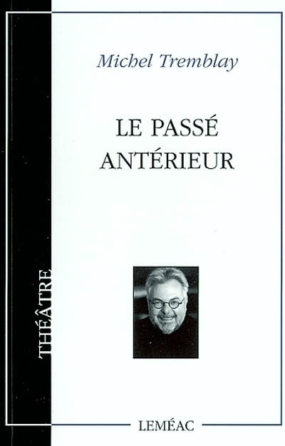 passé antérieur (Le) | Tremblay, Michel