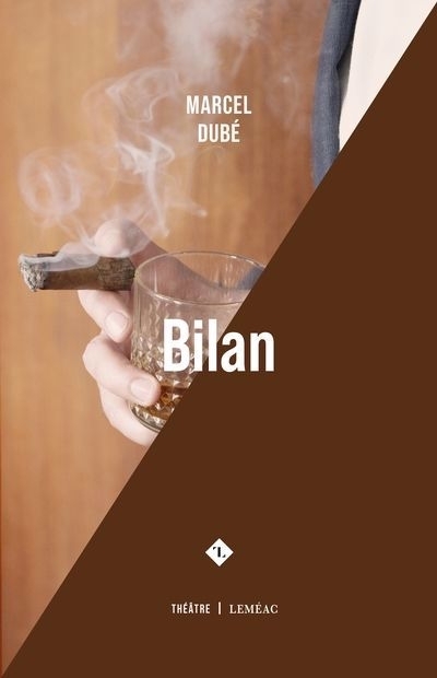 Bilan | Dubé, Marcel (Auteur)
