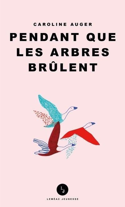 Pendant que les arbres brûlent | Auger, Caroline