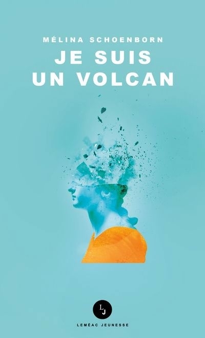 Je suis un volcan | Schoenborn, Mélina (Auteur)