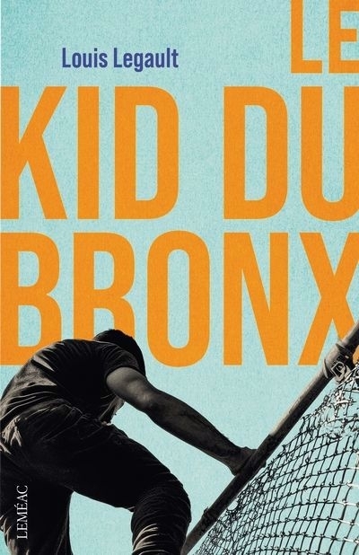 Kid du Bronx (Le) | Legault, Louis