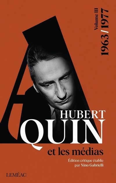 Hubert Aquin et les médias T.03 - 1963-1977 | Aquin, Hubert (Auteur)