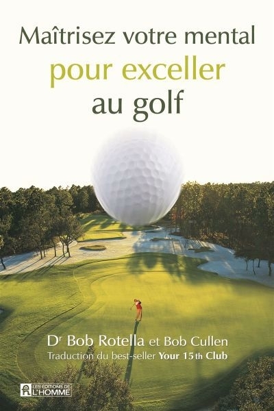 Maîtrisez votre mental pour exceller au golf | Cullen, Bob | Rotella, Robert J.