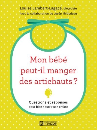 Mon bébé peut-il manger des artichauts?  | Lambert-Lagacé, Louise