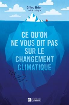 Ce qu'on ne vous dit pas sur le changement climatique  | Brien, Gilles