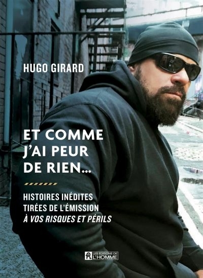 Et comme j'ai peur de rien...  | Girard, Hugo