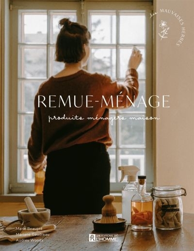 Remue-ménage : Produits ménagers maison | Les Mauvaises Herbes, 