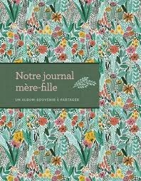 Notre journal mère-fille:  Un album souvenir à partager | 