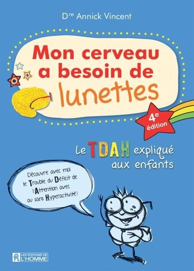 Mon cerveau a besoin de lunettes : Le TDAH expliqué aux enfants | Vincent, Annick